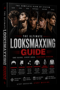 The Ultimate Looksmaxxing Guide